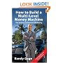 How to Build a Multi-Level Money Machine: The Science of Network Marketing