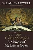 Challenges: A Memoir of My Life in Opera