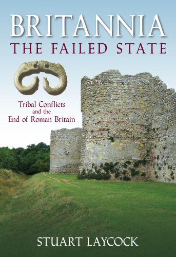 City Travel Guides Discounted  Books : Britannia - The Failed State: Tribal Conflicts and the End of Roman Britain: Tribal Conflict and the End of Roman Britain