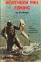 Northern pike fishing: The angler's complete handbook