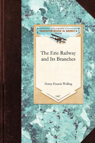 The Erie Railway and Its Branches (Transportation)