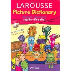 Larousse Picture Dictionary: English-Spanish/Spanish-English : With Cd