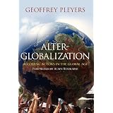 Alter-globalization. Becoming an Actor in the Global Agepar Geoffrey Pleyers