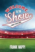 Welcome to the Show: A Mickey Tussler Novel, Book 3 (The Mickey Tussler Series) Welcome to the Show: A Mickey Tussler Novel, Book 3 (The Mickey Tussler Series)