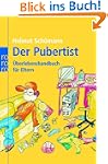 Der Pubertist: �berlebenshandbuch f�r...