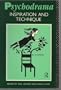 Psychodrama: Inspiration and Technique (A Tavistock Book)