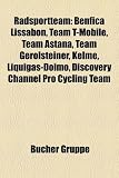 Radsportteam: Benfica Lissabon, Team T-Mobile, Team Astana, Team Gerolsteiner, Kelme, Liquigas-Doimo, Discovery Channel Pro Cycling - 