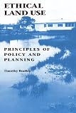 Ethical Land Use: Principles of Policy and Planning