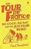 The Tour de France : the good, the bad and the just plain weird