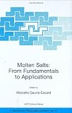 Molten salts: fundamentals to applications - Proceedings of the Institute for Advanced Study of NATO, held in (NATO Science Series II: Mathematics, Physics and Chemistry) Molten salts: fundamentals to applications - Proceedings of the Institute for Advanced Study of NATO, held in (NATO Science Series II: Mathematics, Physics and Chemistry)