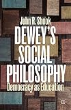 Dewey's social philosophy : democracy as education