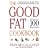 Good Fat Cookbook