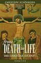 From Death to Life: The Christian Journey