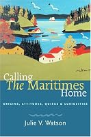 Calling the Maritimes Home: Origins, Attitudes, Quirks, and Curiosities