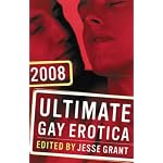 Ultimate Gay Erotica 2008 (Ultimate Gay Erotica)