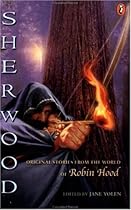 Sherwood: Original Stories from the World of Robin Hood Sherwood: Original Stories from the World of Robin Hood