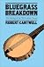Bluegrass Breakdown: THE MAKING OF THE OLD SOUTHERN SOUND (Music in American Life)