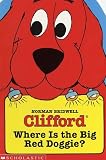  : Where's The Big Red Doggie? (Bridwell, Norman. Clifford Die-Cut Board Books.)