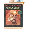 Indian Grill: The Art Of Tandoori Cooking at Home by Smita Chandra