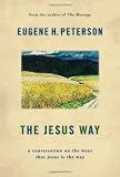 The Jesus Way: A Conversation on the Ways That Jesus Is the Way
