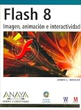 Flash 8: Imagen, Animacion E Interactividad / Graphics, Animation And Interactivity (Diseno Y Creatividad / Design and Creativity)