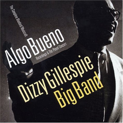 Gillespie, Dizzy - Algo Bueno: The Complete Bluebird/Musicraft Recordings & The Pleyel Concert - Zortam Music