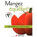 Mangez �quilibr� - 109 recettes pour petits budgets