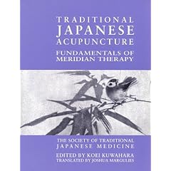 Traditional Japanese Acupuncture: Fundamentals of Meridian Therapy