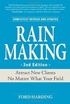 Rainmaking: Attract New Clients No Matter What Your Field
