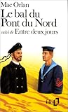 Le bal du pont du Nord par Pierre Mac Orlan Le bal du pont du Nord par Pierre Mac Orlan