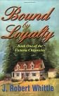 Bound by Loyalty (Victoria Chronicles, Book 1)