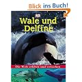 Die Welt erleben und verstehen. Wale und Delfine