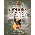 How the Fender Bass Changed the World (Paperback)