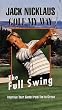 Jack Nicklaus: Golf My Way: The Full Swing