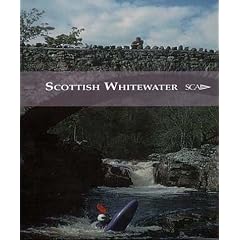 Scottish White Water: The SCA Guidebook (Scottish Canoe Association)