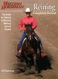 Reining: The Guide for Training & Showing Winning Reining Horses (A Western Horseman Book)