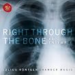 Right Through the Bone