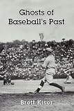 Ghosts of Baseball's Past