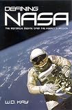 Defining NASA: The Historical Debate Over The Agency`s Mission