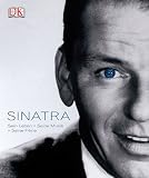 Sinatra. Sein Leben, seine Musik, seine Filme