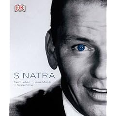 Sinatra. Sein Leben, seine Musik, seine Filme