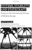 Systems, Stability, and Statecraft: Essays on the International History of Modern Europe