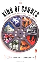 King of Cannes: Madness, Mayhem, and the Movies