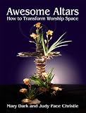 Awesome Altars: How to Transform the Worship Space