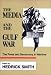 Book The Media and the Gulf War/the Press and Democracy in Wartime