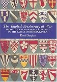The English Aristocracy at War: From the Welsh Wars of Edward I to the Battle of Bannockburn (Warfare in History)