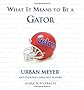 What It Means to be a Gator (What It Means to Be ...)