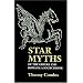 Star Myths of the Greeks and Romans: A Sourcebook Containing "The Constellations" of Pseudo-Eratosthenes and the "Poetic Astronomy" of Hyginus