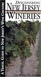 Discovering New Jersey Wineries : A Travel Guide to New Jersey's Wine Country (Discovering Wineries)