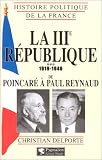 La troisième République, 1919-1940. De Poincaré à Paul Reynaud